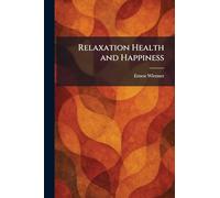 Relaxation Health and Happiness