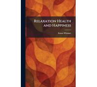 Relaxation Health and Happiness