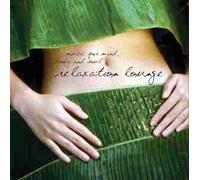 RELAXATION LOUNGE~Music for Mind,Body and Soul~