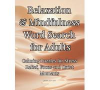 Relaxation & Mindfulness Word Search for Adults: Calming Puzzles for Stress Relief, Focus and Quiet Moments