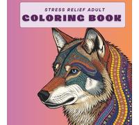 Relaxation & Stress Relief Adult Coloring Book: animals & sea creatures relaxation, stress relief, & mindfulness Adult coloring book