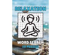 Relaxation Word Search 50 Puzzles: Relaxing, Rest and Recreation Puzzles For All Ages