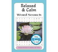 Relaxed & Calm Word Search: Word Search with Easy to Read Print about Being Calm, Calming thoughts, Zen, Tranquil and More | 6x9 inches, 110 pages| ... Holidays and Free Times. Therapeutic