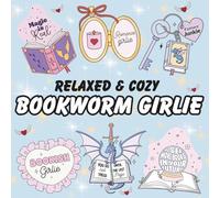 Relaxed & Cozy Bookworm Girlie Coloring Book: 41 Fun and Easy Coloring Pages for Teen and Adult Book Lovers