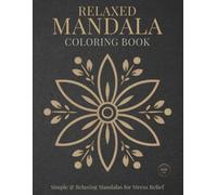Relaxed Mandala Coloring Book: Spacious layouts for easy sessions