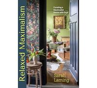 Relaxed Maximalism: Curating a Maximalist Home With Soul