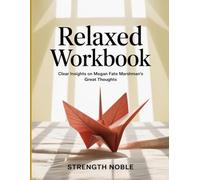 Relaxed Workbook: Clear Insights on Megan Fate Marshman's Great Thoughts
