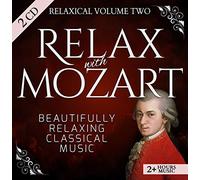 Relaxical Volume 2 - Relax with Wolfgang Amadeus Mozart - Beautifully Relaxing Classical Music - 2+ Hours Music - Piano Concerto, Requiem, Serenade, String Quartet, Symphony, Overture, Sonata, Chorus