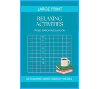 Relaxing Activities Word Search Puzzle Book: 55 Large Print Puzzles to Calm Your Mind, Boost Focus, and Reduce Stress - Easy Word Searches for Adults and Seniors