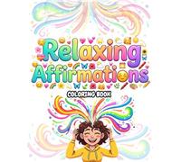 Relaxing Affirmations Coloring Book: Inspirational Quotes for Stress Relief and Relaxation