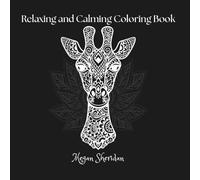 Relaxing and Calming Coloring Book: Beautiful, relaxing, calming coloring book.