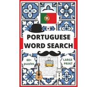 Relaxing and Learning Portuguese Word Search Book: Portuguese Word Search Large Print | 60+ Puzzles in European Portuguese | 6 × 9 Inches A Peaceful ... and Mental Stimulation for Adults & Seniors