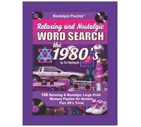 Relaxing and Nostalgic Word Search the 1980s: 100 Relaxing & Nostalgic Large-Print Memory Puzzles for Seniors