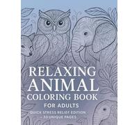 Relaxing Animal Coloring Book for Adults - Quick Stress Relief Edition (30 Unique Pages): Short Collection of Calming Animal Designs for Mindfulness and Creativity