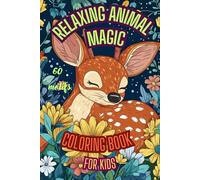 Relaxing Animal Magic. A Coloring Book with 60 Majestic Animal Illustrations for Kids & Teens.: Coloring Book For Mind Clarity for Young People. Stress Relief.