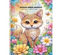 RELAXING ANIMAL MANDALAS: A Stress Relief Coloring Book for Adults and Teens