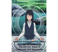 Relaxing Anime Coloring Books for All Ages.: Unique coloring pages for adults.