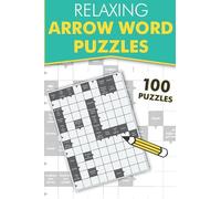 Relaxing Arrow Words: ...Featuring 100 arrowword puzzles