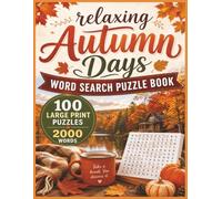 Relaxing Autumn Days Word Search Puzzle Book: 100 large Print Puzzles, 2,000 Words