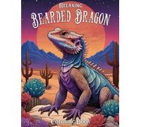 Relaxing Bearded Dragon Coloring Book: A Tranquil Coloring Experience for Reptile Enthusiasts in Desert and River Landscapes
