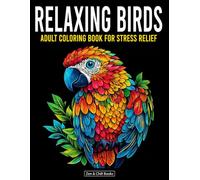 Relaxing Birds: Adult Coloring Book for Stress Relief