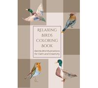 Relaxing Birds Coloring Book: Gentle Bird Illustrations for Calm and Creativity