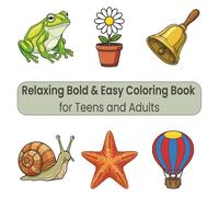 Relaxing Bold & Easy Coloring Book for Teens and Adults: 50 Simple and Bold Designs for Stress Relief, Relaxation, and Calming the Mind