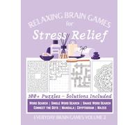 Relaxing Brain Games for Stress Relief: Calming Word Puzzles and Gentle Activities to Help You Unwind | 100+ Puzzles | 8.5x11