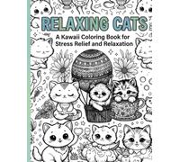 Relaxing Cats: A Kawaii Coloring Book for Stress Relief and Relaxation