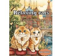 Relaxing Cats , Colouring book, 50 images for adults: for girls, boys, teenagers and adults