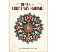 Relaxing Christmas Mandala: An Adult Coloring Book