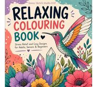 Relaxing Coloring Book: A Cozy Home Escape with Decor, Figurines and Stress Relief Designs for Adults, Seniors & Beginners