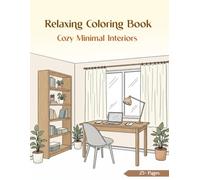 Relaxing Coloring Book: Cozy Minimal Interiors Coloring Book Relaxing Rooms for Stress Relief and Calm