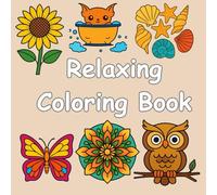 Relaxing Coloring Book for Beginners: Big, Bold Illustrations - Animals, Flowers & Mandalas: 50+ Stress-Relieving Designs (Bold Lines, Easy Patterns)