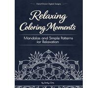 Relaxing Coloring Moments: Mandalas and Simple Patterns for Relaxation