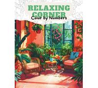 Relaxing Corner Color by Numbers, A Calm & Cozy Coloring Experience for Adults: Easy Relaxing Corner Coloring Book for Adults and Teens | Peaceful Relaxing Color by Number Scenes, Stress Relief