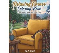 Relaxing Corner Coloring Book: Cozy Interior Nooks for Stress Relief: Bold and Easy Coloring Book for Adults: Cozy Interior Nooks and Simple Aesthetic Scenes for Stress Relief