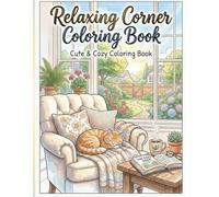 Relaxing Corner Coloring Book: Cute & Cozy Scenes for Stress Relief and Mindfulness