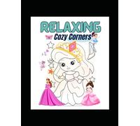 Relaxing Cozy Corner: Cute and Simple Coloring Pages for Toddlers Ages 2-4 with Friendly Princes, Castles, Crowns, Horses, and Magical Royal Adventures