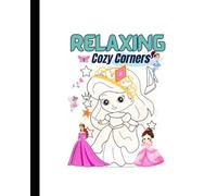 Relaxing Cozy Corner: Cute and Simple Coloring Pages for Toddlers Ages 2-4 with Friendly Princes, Castles, Crowns, Horses, and Magical Royal Adventures