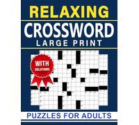 Relaxing Crossword Puzzles for Adults Large Print: Calm, mindful wordplay designed to bring peace and clarity to your day