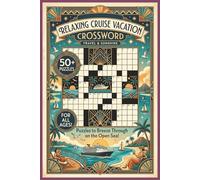 Relaxing Cruise Vacation Crossword | 50+ Puzzles | For All Ages! | Puzzles to Breeze Through On the Open Sea!