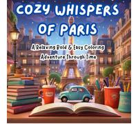 Relaxing Cute Whispers of Paris: A Relaxing Easy Coloring Adventure Through Time