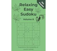 Relaxing Easy Sudoku Volume 8: Experience the tranquility of puzzle solving | Suitable for all ages | 110+ puzzles | 6x9 inches | 110 pages | Great ... mind | Wonderful gift for any puzzle lover