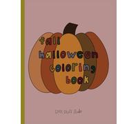 Relaxing Fall/Halloween Coloring Book for Kids, Teens, Adults: Easy, Cute Illustrated Coloring Pages for All Ages