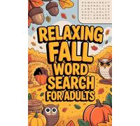Relaxing Fall Word Search for Adults: Relaxing Fall Word Search for Adults: Thoughtful Puzzle Challenge Book for Grown-Ups with Autumn Theme