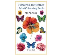 Relaxing Flowers & Butterflies Mini Colouring Book for All Ages
