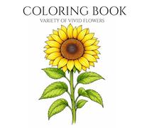 Relaxing Flowers: Coloring Book For Adults With Vivid And Soothing Flowers For Colouring: Many different flowers to color.
