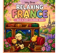 Relaxing France: Bold & Easy Coloring Book