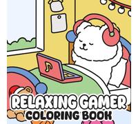 Relaxing Gamer Coloring Book: Retro and Modern Gaming Vibes to Color and Relax ,Chill Scenes and Controller Vibes for Creative Downtime